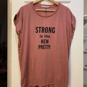 Strong is the new pretty t-shirt